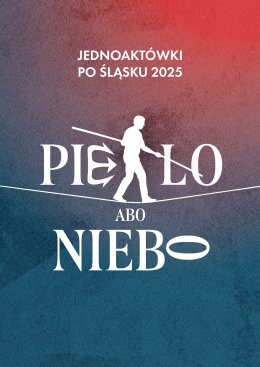 Jubileusz 15-lecia JEDNOAKTÓWEK PO ŚLĄSKU  [wydarzenie gościnne]